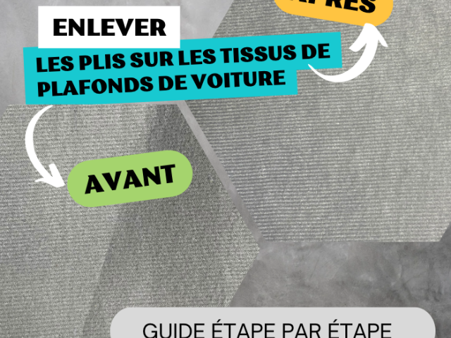 Comment enlever les plis des tissus de plafonds de voiture? Guide étape par étape